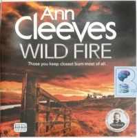 Wild Fire written by Ann Cleeves performed by Kenny Blyth on Audio CD (Unabridged)